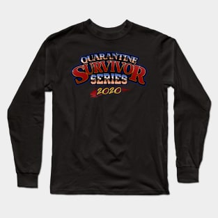 Quarantine Survivor Series Long Sleeve T-Shirt